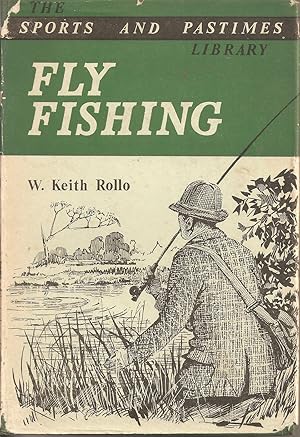Bild des Verkufers fr FLY FISHING: PRACTICAL HINTS ON THE SPORT AND CHOICE OF TACKLE AND WATER. By Lieut.-Colonel W. Keith Rollo. With a Preface by R.L. Marston. zum Verkauf von Coch-y-Bonddu Books Ltd