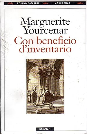 Image du vendeur pour Con beneficio di inventario. Milano, Bompiani. In 8vo, broch. ill. Sette saggi scritti tra il 1939 e il 1975, sette sguardi attenti e illuminanti rivolti a opere famose e grandi nomi della cultura. Dalla Historia Augusta sulla decadenza dell?antica Bonia alla rievocazione della Parigi cruenta e intollerante della Notte di San Bartolomeo attraverso il fosco ugonotto Agrippa d?Aubign e il suo Poema tragico. Da Selma Lagerlf a Kostantinos Kavafis, a Thomas Mann, fino a due pezzi che per il modo della scrittura sono piuttosto ascrivibili alla narrativa che alla saggistica: uno ha per protagonista il castello di Chenonceaux, testimone per oltre due secoli di intrighi reali, e l?altro tenta di penetrare il mistero di quelle costruzioni oniriche mis en vente par NATURAMA