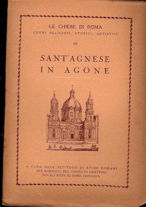 Seller image for Le chiese di Roma XI: Sant'Agnese in Agone, cenni religiosi, storici, artistici. Roma, Tip. Centenari. Mappa esplicativa di cm 24 x 48 for sale by NATURAMA