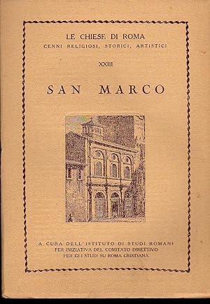 Le chiese di Roma XXIII: San Marco, cenni religiosi, storici, artistici. Roma, Tip. Centenari. Ma...