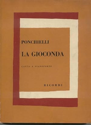 La Gioconda Dramma in quattro atti di Tobia Gorio (Arrigo Boito) Opera Completa per Canto e Piano...