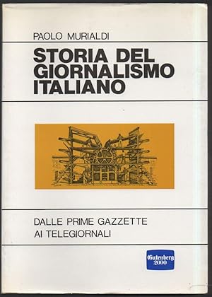 Seller image for STORIA DEL GIORNALISMO ITALIANO Dalle prime gazzette ai telegiornali (1986) for sale by Invito alla Lettura