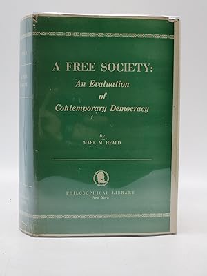 A Free Society: An Evaluation of Contemporary Democracy (Signed First Edition)
