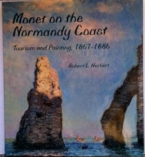 Image du vendeur pour Monet on the Normandy Coast: Tourism and Painting, 1867-1886 mis en vente par Beach Hut Books