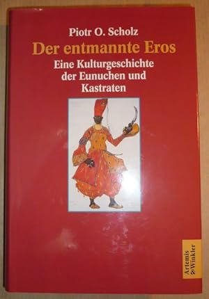 Bild des Verkufers fr Der entmannte Eros. Eine Kulturgeschichte zum Verkauf von Antiquariat Bernhard