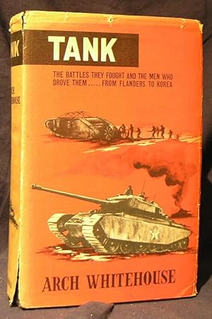 Tank : The Battles they fought and the men who drove them. from Flanders to Korea.