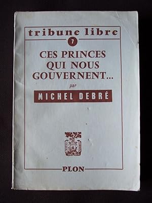 Seller image for Ces princes qui nous gouvernent. for sale by Librairie Ancienne Zalc