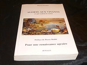 Imagen del vendedor de Alerte Aux Vivants Et Qui Veulent Le Rester. Pour Une Renaissance Agraire a la venta por librairie ESKAL