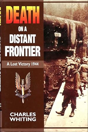 Seller image for Death on a Distant Frontier: A Lost Victory, 1944 for sale by Pendleburys - the bookshop in the hills