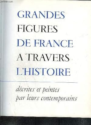 Image du vendeur pour GRANDES FIGURES DE FRANCE A TRAVERS L'HISTOIRE DECRITES ET PEINTES PAR LEURS CONTEMPORAINS - TOME 2 17EME SIECLE + TOME 3 18EME SIECLE - Prface de Andr Maurois - Portraits prsents par Maurice Serullaz mis en vente par Le-Livre