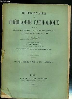 Bild des Verkufers fr FASCICULE V. ANDRE DE LA MERE DE DIEU - APOLLINAIRE - DICTIONNAIRE DE THEOLOGIE CATHOLIQUE CONTENANT L'EXPOSE DES DOCTRINES DE LA THEOLOGIE CATHOLIQUE, LEURS PREUVES ET LEUR HISTOIRE. zum Verkauf von Le-Livre