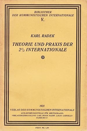 Bild des Verkufers fr Theorie und Praxis der 2 1/2 Internationale. zum Verkauf von Antiquariat Krikl