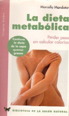 Image du vendeur pour LA DIETA METABOLICA. PERDER PESO SIN CALCULAR CALORIAS. mis en vente par Librera Raimundo