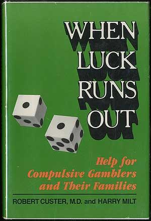 Bild des Verkufers fr When the Luck Runs Out: Help for Compulsive Gamblers and Their Families zum Verkauf von Between the Covers-Rare Books, Inc. ABAA