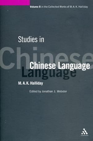 Studies in Chinese Language (Volume 8 in the Collected Works of M. A. K. Halliday)
