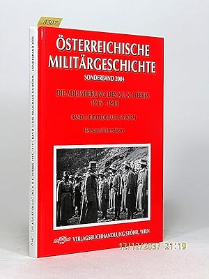 Die Adjustierung des K.u.K. Heeres 1815-1918. Band 3: Die Feldgraue Uniform. (Österreichische Mil...