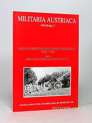 Bild des Verkufers fr Das Bundesheer der Ersten Republik 1918-1938. Teil 1: Organisation und Bewaffnung. (Gesellschaft fr sterreichische Heereskunde. Militaria Austriaca, 1991/Folge 7). zum Verkauf von Librarium of The Hague