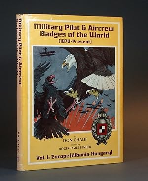 Imagen del vendedor de Military Pilot and Aircrew Badges of the World (1870-Present). I. Europe (Albania-Hungary). [COLLECTOR'S VOLUME, NUMBERED & SIGNED]. a la venta por Librarium of The Hague