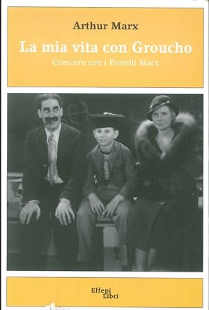 Imagen del vendedor de La Mia Vita con Groucho. Crescere con i Fratelli Marx a la venta por Libro Co. Italia Srl