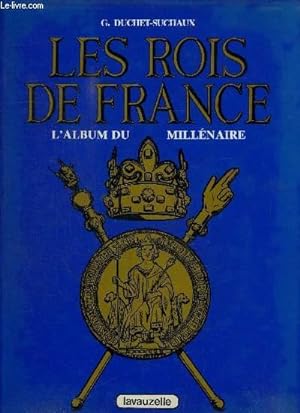 Seller image for LES ROIS DE FRANCE - L'ALBUM DU MILLENAIRE for sale by Le-Livre