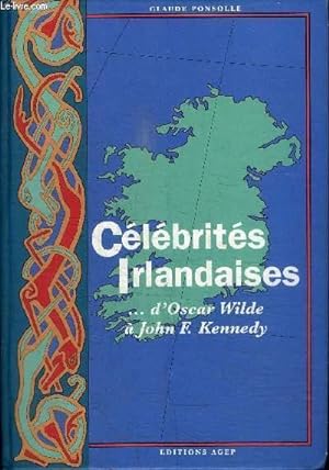 Immagine del venditore per CELEBRITES IRLANDAISES D'OSCAR WILDE A JOHN F. KENNEDY venduto da Le-Livre