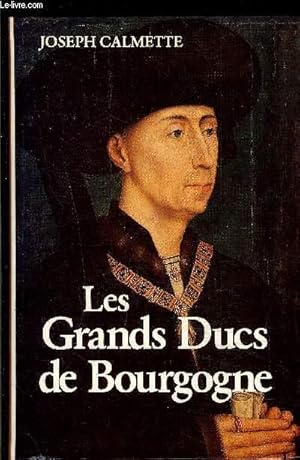 Bild des Verkufers fr LES GRANDS DUCS DE BOURGOGNE zum Verkauf von Le-Livre
