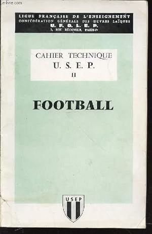 Seller image for CAHIER TECHNIQUE U.S.E.P. - II : FOOTBALL. for sale by Le-Livre