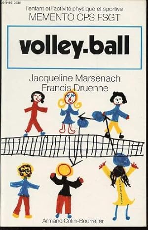 Imagen del vendedor de VOLLEY-BALL : L'ENFANT ET L'ACTIVITE PHYSIQUE ET SPORTIVE - MEMENTO CPS FSGT. a la venta por Le-Livre