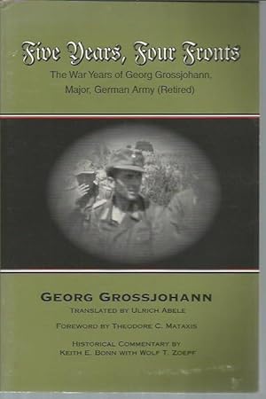 Immagine del venditore per Five Years, Four Fronts: The War Years of Georg Grossjohann venduto da Bookfeathers, LLC