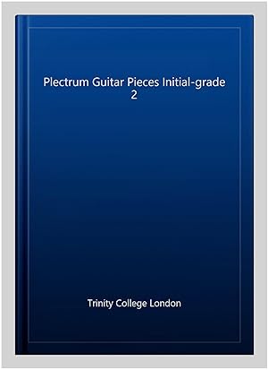Image du vendeur pour Plectrum Guitar Pieces - Initial-grade 2 mis en vente par GreatBookPrices