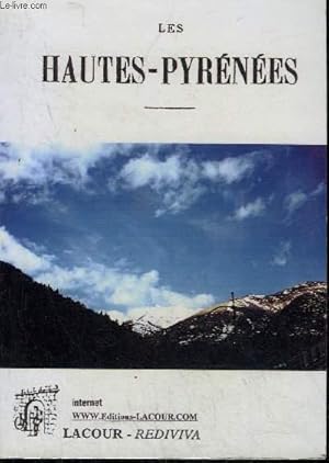 Seller image for LES HAUTES-PYRENEES - ETUDE HISTORIQUE ET GEOGRAPHIQUE DU DEPARTEMENT DEPUIS LES TEMPS LES PLUS RECULES JUSQU'A NOS JOURS AVEC UNE DESCRIPTION DES PRINCIPALES VILLES TARBES BAGNERES DE BIGORRE LOURDES ETC. for sale by Le-Livre