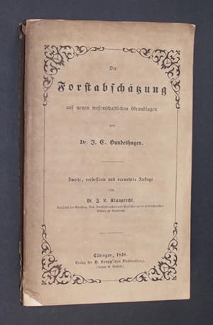 Imagen del vendedor de Die Forstabschtzung auf neuen wissenschaftlichen Grundlagen, von J. Chr. Hundeshagen. - In zwei Abtheilungen. [Von Johann Christian Hundeshagen, berarbeitet von Dr. J. L. Klauprecht]. a la venta por Antiquariat Kretzer