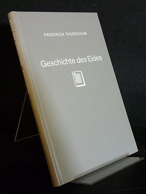 Geschichte des Eides. Von Friedrich Thudichum.