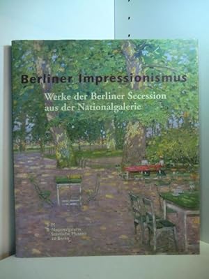 Bild des Verkufers fr Berliner Impressionismus. Werke der Berliner Secession aus der Nationalgalerie Berlin zum Verkauf von Antiquariat Weber