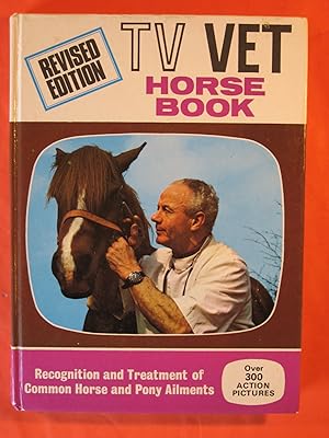 Imagen del vendedor de The TV Vet Horse Book: Recognition and Treatment of Common Horse and Pony Ailments a la venta por Pistil Books Online, IOBA