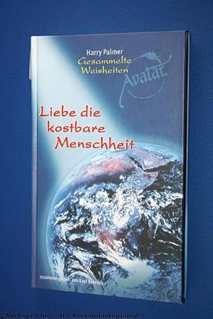 Liebe die kostbare Menschheit : gesammelte Weisheiten