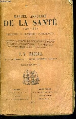 Bild des Verkufers fr MANUEL ANNUAIRE DE LA SANTE 1921-1922 - OU MEDECINE ET PHARMACIE DOMESTIQUES - Renseignements thoriques et pratiques ncessaires pour savoir prparer et employer soi-mme les mdicaments, se prserver et se gurir ainsi promptement, et a peu de frais zum Verkauf von Le-Livre