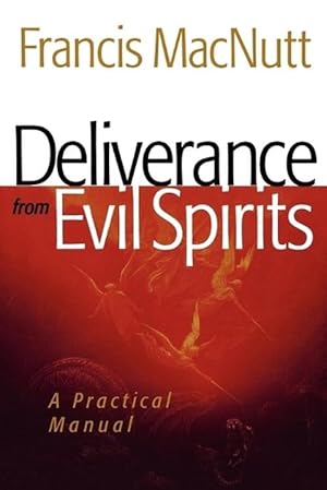 Imagen del vendedor de Deliverance from Evil Spirits A Practical Manual (Paperback) a la venta por Grand Eagle Retail