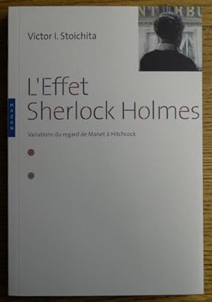 Seller image for L'Effet Sherlock Holmes: Variations du regard de Manet a Hitchcock for sale by Mullen Books, ABAA