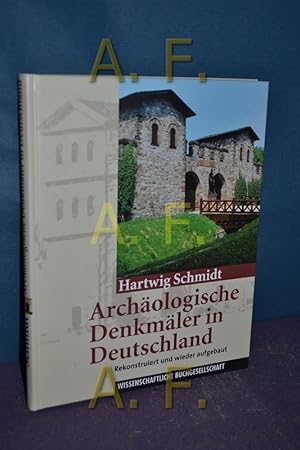 Bild des Verkufers fr Archologische Denkmler in Deutschland : rekonstruiert und wieder aufgebaut. zum Verkauf von Antiquarische Fundgrube e.U.