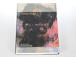 Gustav Kluge - Werkverzeichnis der Holzdrucke : 1984 - 2000. bearb. von. [Hrsg. Kunsthalle Rostoc...