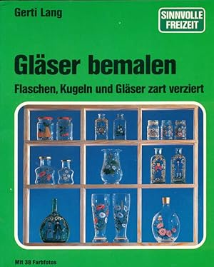 Imagen del vendedor de Glser bemalen. Flaschen, Kugeln und Glser zart verzieren. a la venta por Online-Buchversand  Die Eule