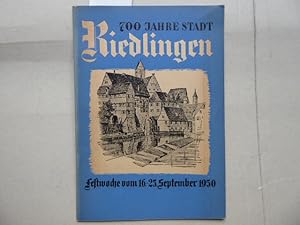 700 Jahre ehemalige Kaiserlich-Königliche Vorderösterreichische Stadt Riedlingen. Württemberg.Fes...