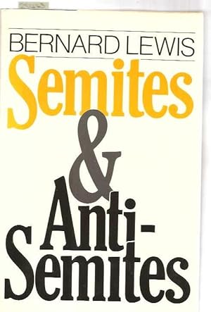 Semites And Anti-Semites: An Inquiry Into Conflict And Prejudice