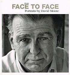 Image du vendeur pour FROM FACE TO FACE. Portraits by David Moore. mis en vente par Sainsbury's Books Pty. Ltd.