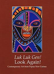 Seller image for LUK LUK GEN! LOOK AGAIN! Contemporary Art from Papua New Guinea. for sale by Sainsbury's Books Pty. Ltd.