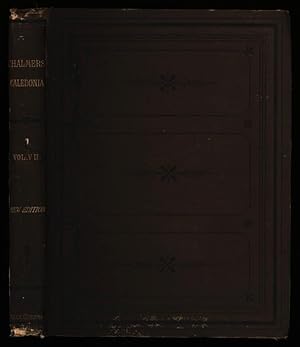 Caledonia: or, A Historical and Topographical Account of North Britain from the most Ancient to t...