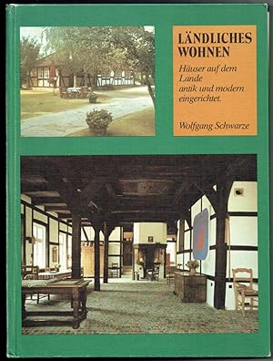 Ländliches Wohnen. 130 anspruchsvolle Häuser auf dem Lande antik und modern eingerichtet.