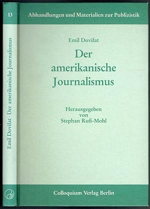 Der amerikanische Journalismus. Herausgegeben von Stephan Ruß-Mohl. Mit einer Einführung "Zeitung...