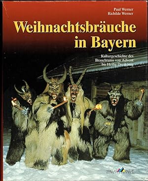 Weihnachtsbräuche in Bayern. Kulturgeschichte des Brauchtums von Advent bis Heilig Dreikönig